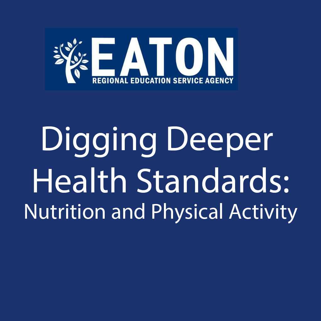 Digging Deeper Health Standards: Nutrition and Physical Activity 