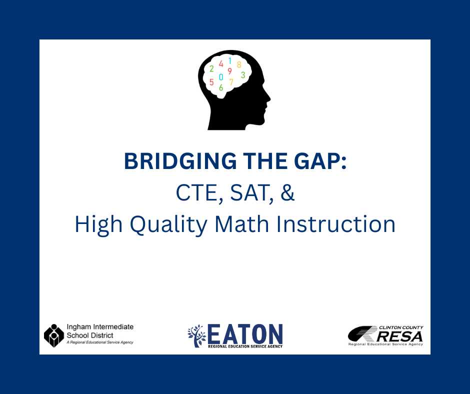 BRIDGING THE GAP: CTE, SAT, & High Quality Math Instruction