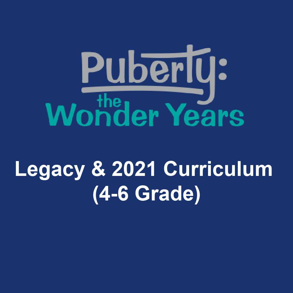 Puberty: The Wonder Years-Legacy and 2021 Curriculum (4-6 Grade)